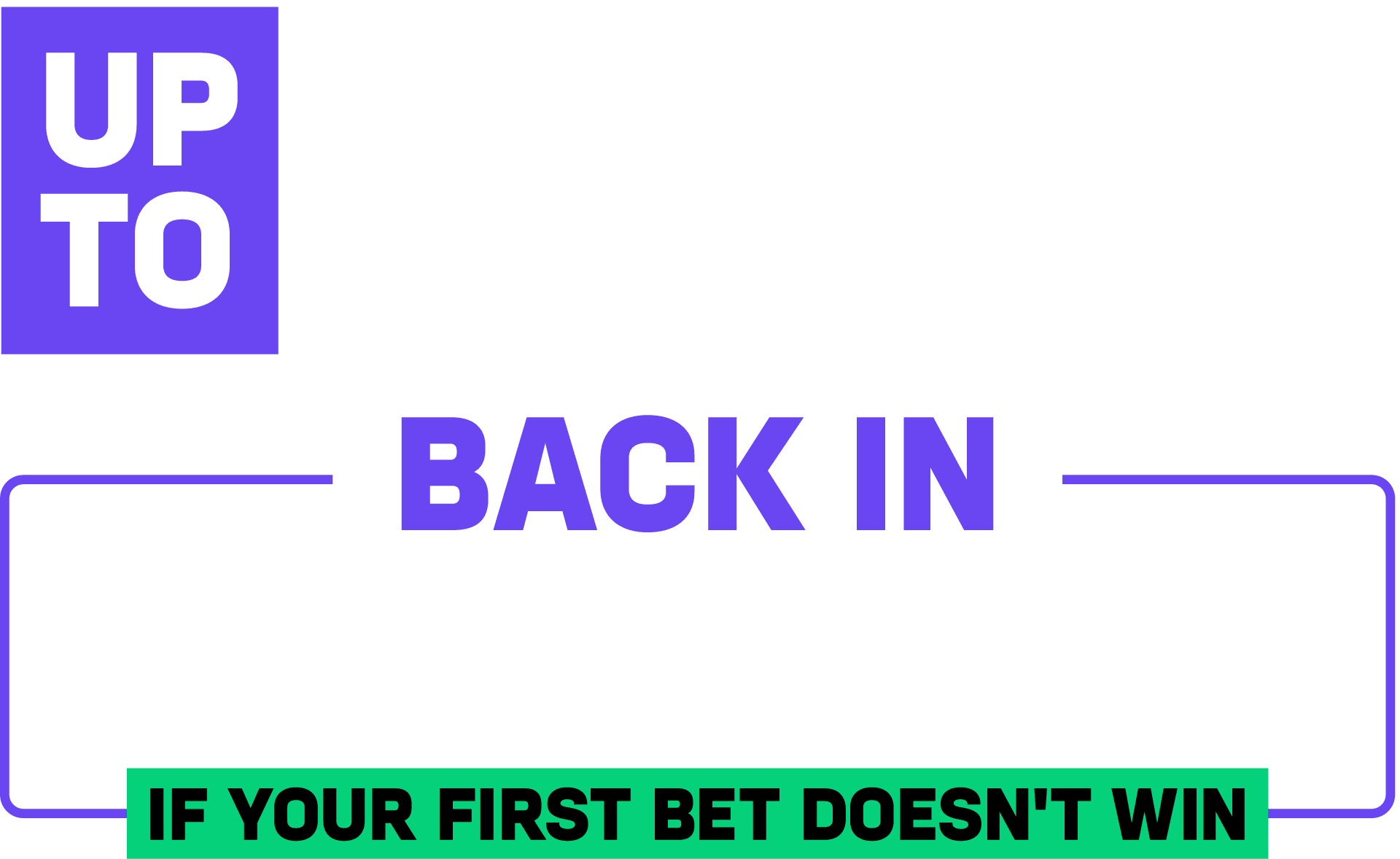 Up to $100 back in bonus bets if your first bet doesn't win